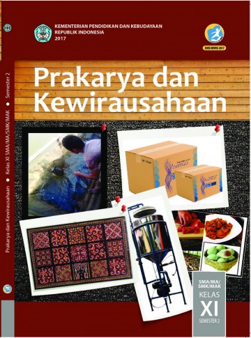 Prakarya dan Kewirausahaan; Buku Siswa SMA/SMK/MA/MAK  Kelas XI Semester 2