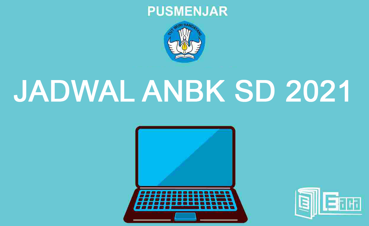 Jadwal Pelaksanaan ANBK SD Terbaru