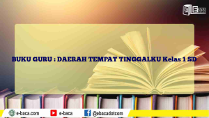 BUKU GURU : DAERAH TEMPAT TINGGALKU Kelas 1 SD