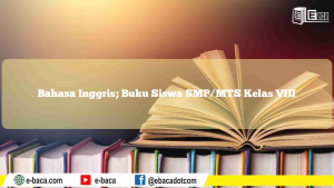 Bahasa Inggris; Buku Siswa SMP/MTS Kelas VIII
