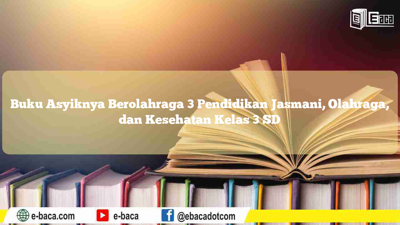 Buku Pendidikan Jasmani Olahraga dan Kesehatan Penjas Orkes Kelas 3 SD