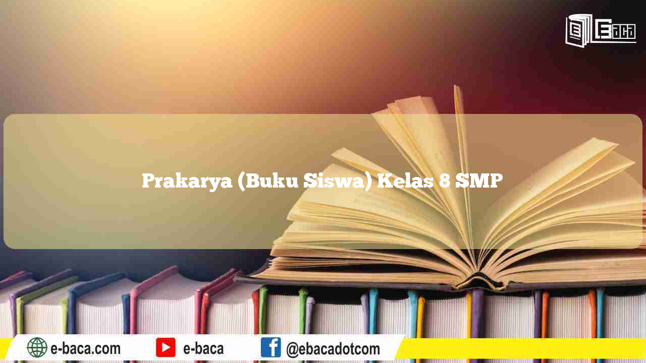 Prakarya (Buku Siswa) Kelas 8 SMP