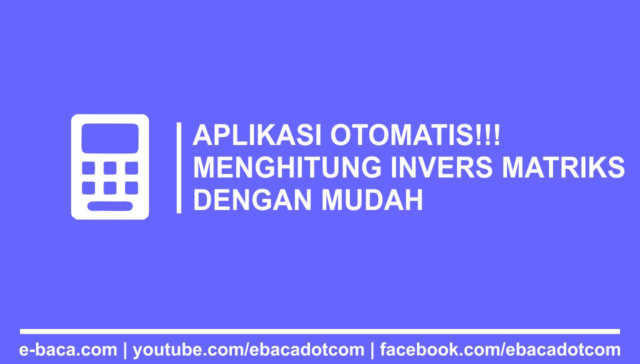 Menghitung Invers Matriks Dengan Mudah