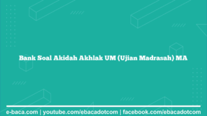Bank Soal Akidah Akhlak UM (Ujian Madrasah) MA