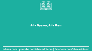 Ada Nyawa, Ada Ikan