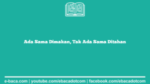 Ada Sama Dimakan, Tak Ada Sama Ditahan