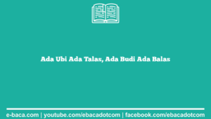 Ada Ubi Ada Talas, Ada Budi Ada Balas