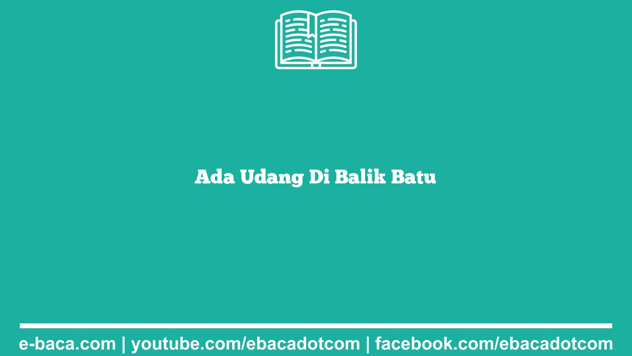 Ada Udang Di Balik Batu