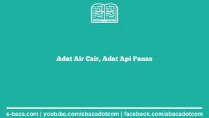 Adat Air Cair, Adat Api Panas