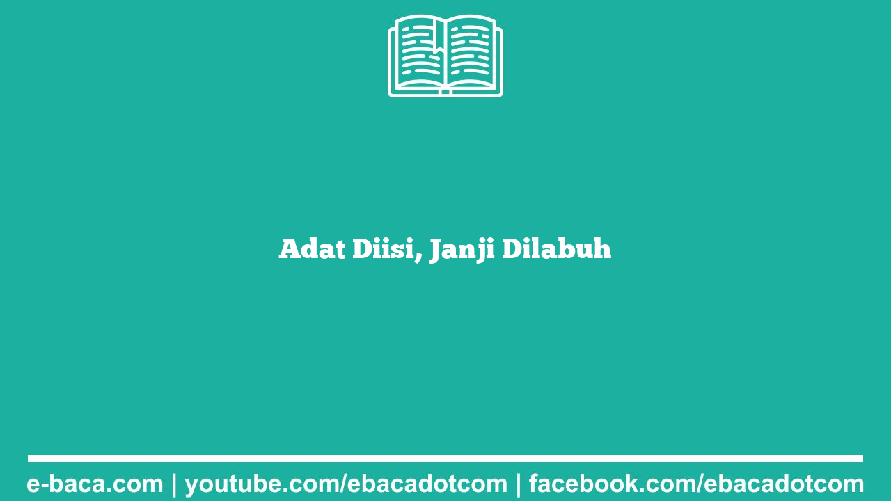 Adat Diisi, Janji Dilabuh