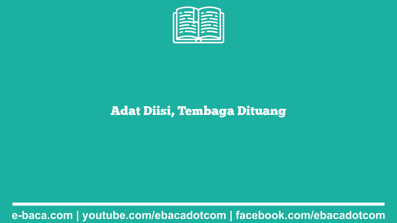 Adat Diisi, Tembaga Dituang
