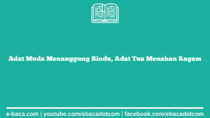 Adat Muda Menanggung Rindu, Adat Tua Menahan Ragam