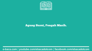 Agung Susut, Pongah Masih.