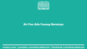Air Pun Ada Pasang Surutnya