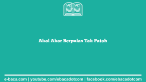 Akal Akar Berpulas Tak Patah