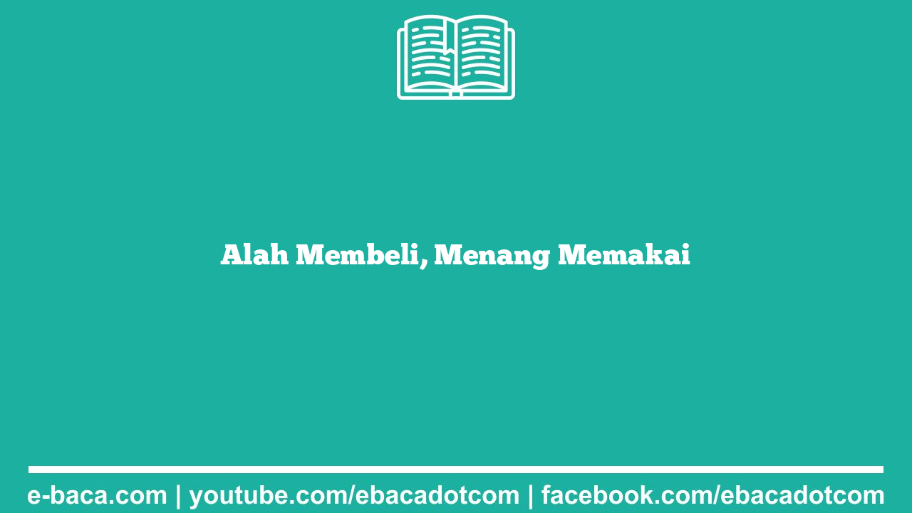 Alah Membeli, Menang Memakai