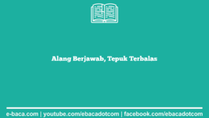 Alang Berjawab, Tepuk Terbalas