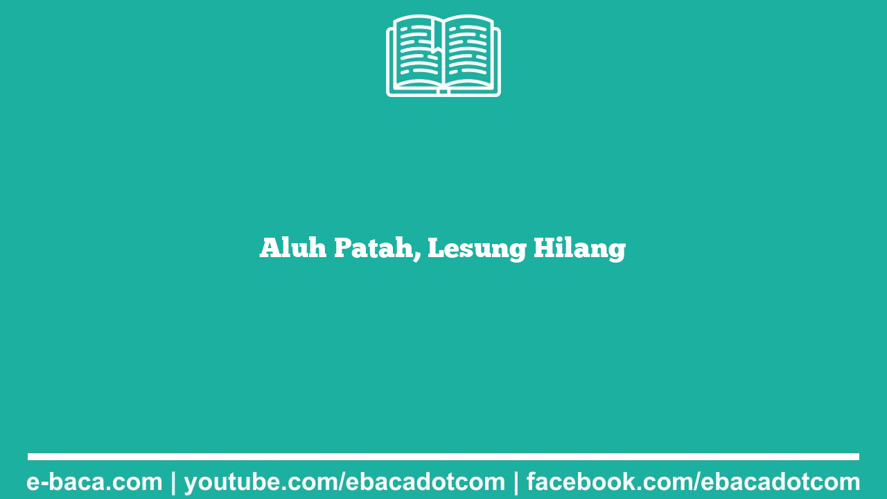 Aluh Patah, Lesung Hilang