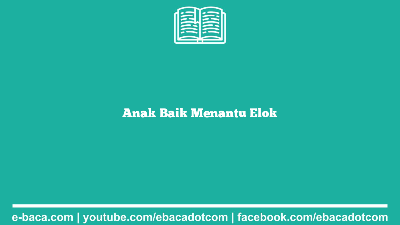 Anak Baik Menantu Elok