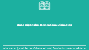 Anak Dipangku, Kemenakan Dibimbing