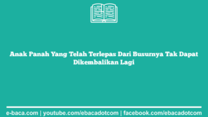 Anak Panah Yang Telah Terlepas Dari Busurnya Tak Dapat Dikembalikan Lagi