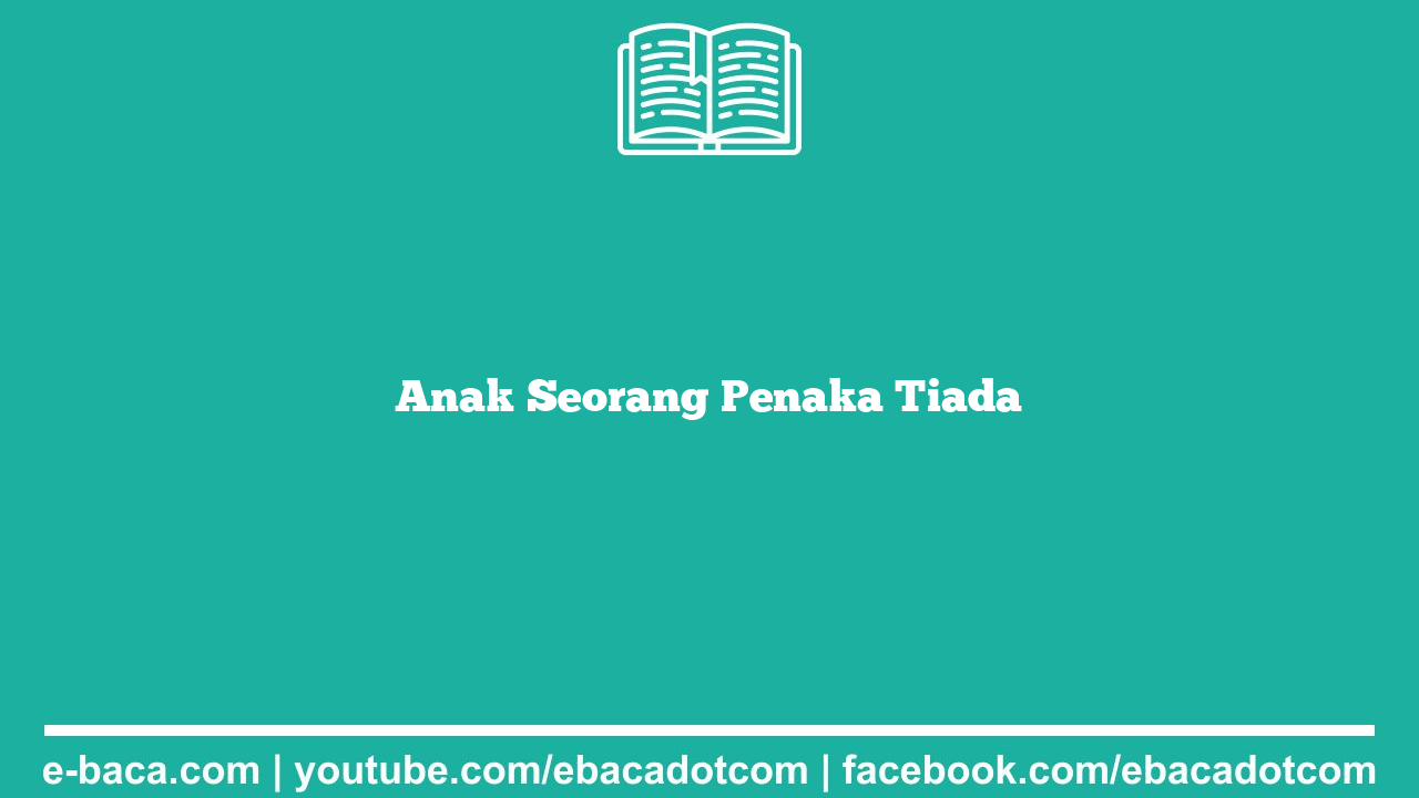 Anak Seorang Penaka Tiada