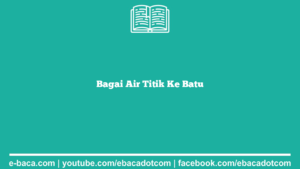 Bagai Air Titik Ke Batu