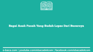 Bagai Anak Panah Yang Sudah Lepas Dari Busurnya