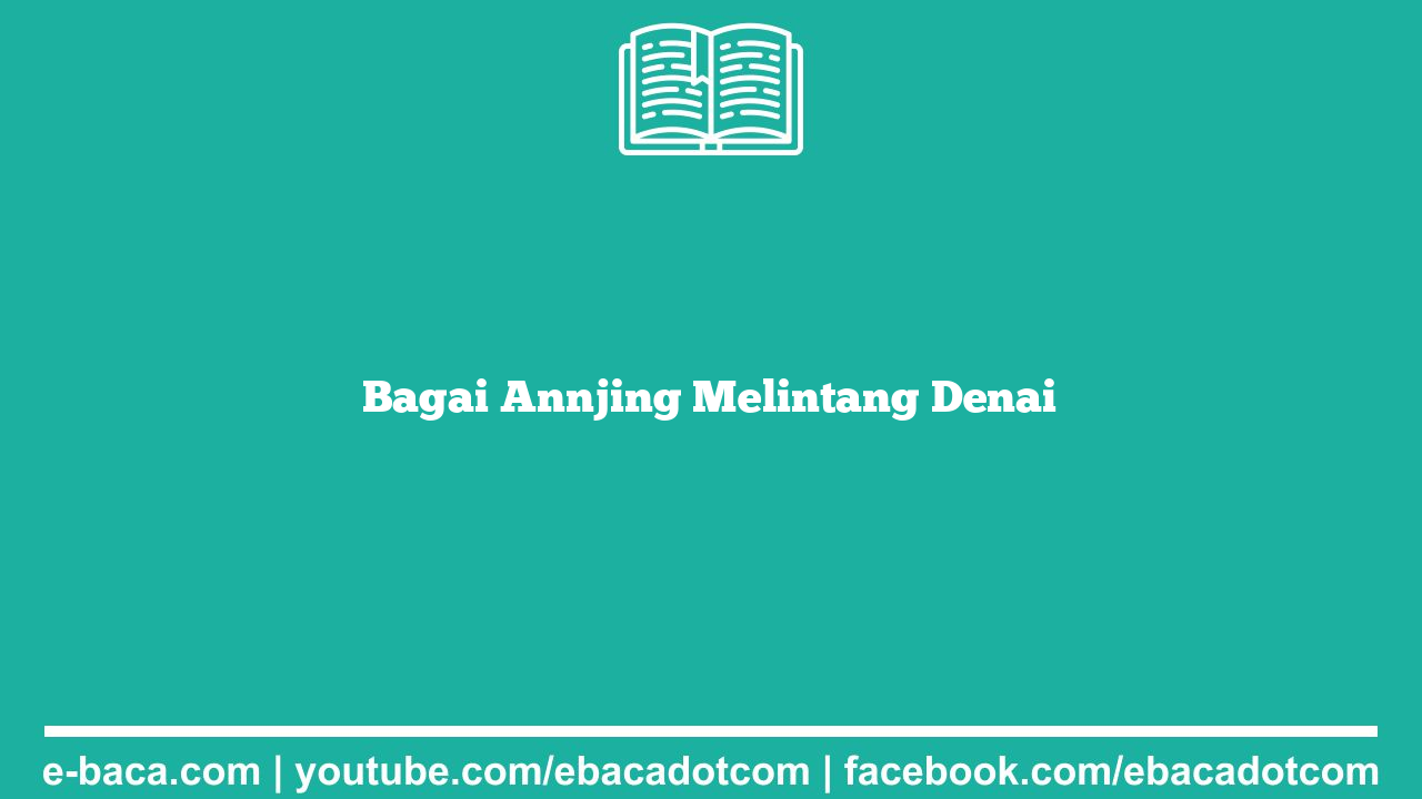 Bagai Annjing Melintang Denai