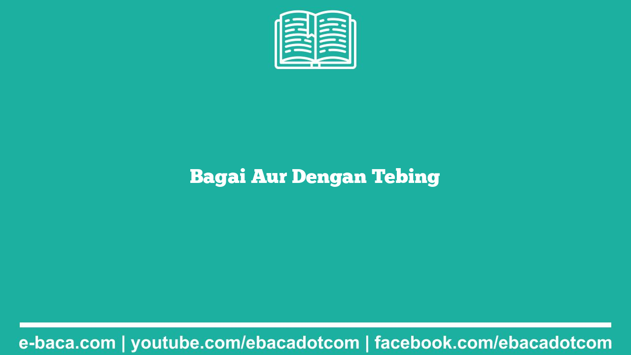 Bagai Aur Dengan Tebing