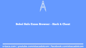 Bobol Safe Exam Browser - Hack & Cheat