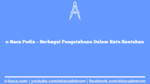 e-Baca Pedia - Berbagai Pengetahuan Dalam Satu Sentuhan