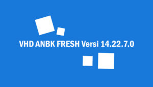 new VHD ANBK 2022-07_FRESH Versi 14.22.7.0