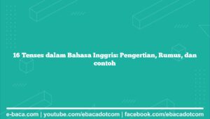 16 Tenses dalam Bahasa Inggris: Pengertian, Rumus, dan contoh