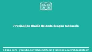 7 Perjanjian Hindia Belanda dengan Indonesia