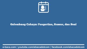 Gelombang Cahaya: Pengertian, Rumus, dan Soal