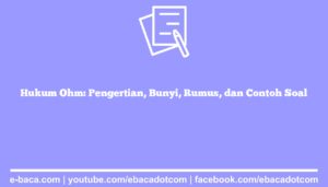 Hukum Ohm: Pengertian, Bunyi, Rumus, dan Contoh Soal