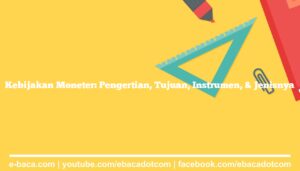 Kebijakan Moneter: Pengertian, Tujuan, Instrumen, & Jenisnya