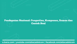 Pendapatan Nasional: Pengertian, Komponen, Rumus dan Contoh Soal