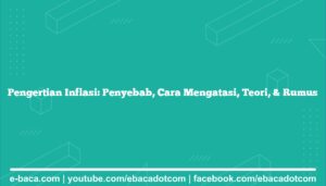 Pengertian Inflasi:  Penyebab, Cara Mengatasi, Teori, & Rumus