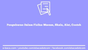 Pengukuran Dalam Fisika: Macam, Skala, Alat, Contoh