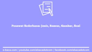 Pesawat Sederhana: Jenis, Rumus, Gambar, Soal
