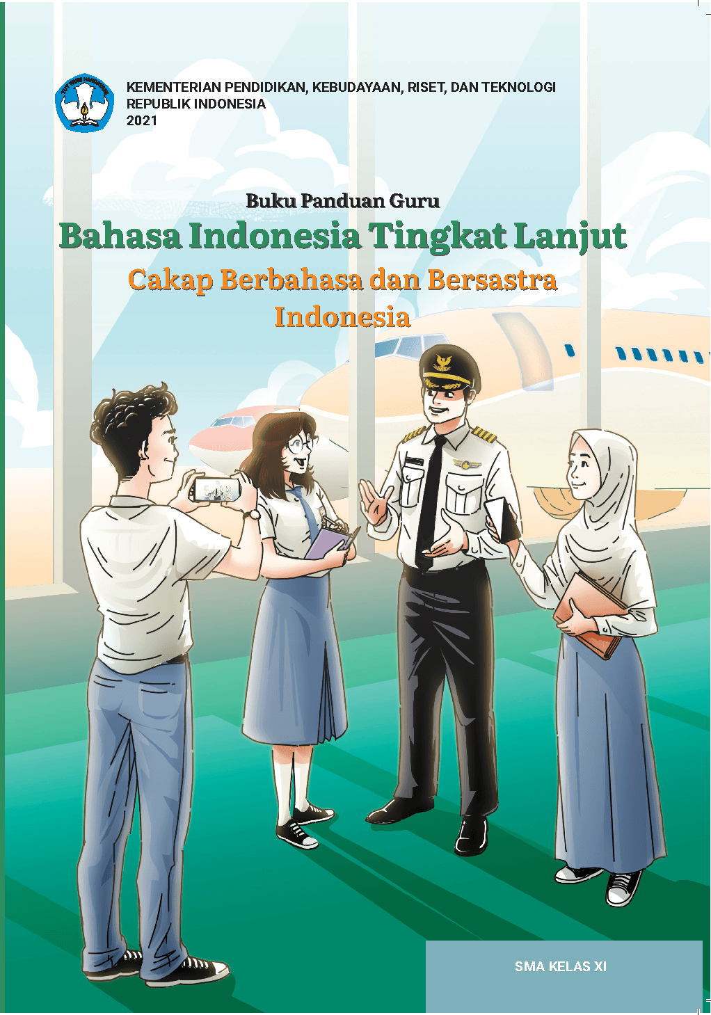 Buku Panduan Guru Bahasa Indonesia Tingkat Lanjut Cakap Berbahasa dan Bersastra Indonesia untuk SMA Kelas XI