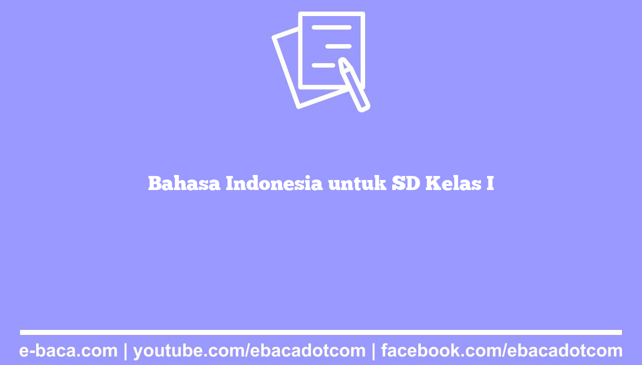 Bahasa Indonesia untuk SD Kelas I