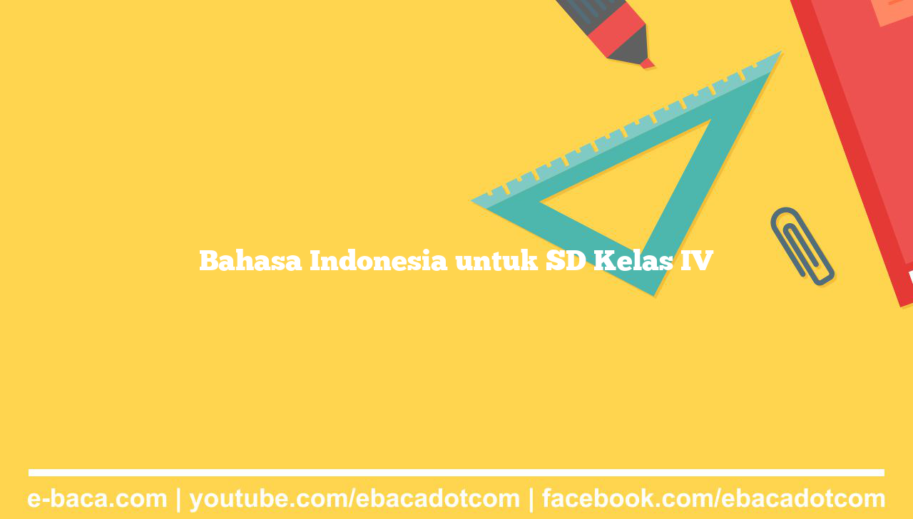 Bahasa Indonesia untuk SD Kelas IV