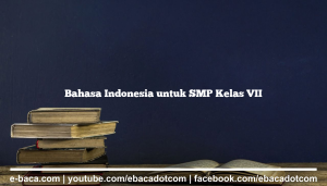 Bahasa Indonesia untuk SMP Kelas VII