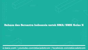 Bahasa dan Bersastra Indonesia untuk SMA/SMK Kelas X