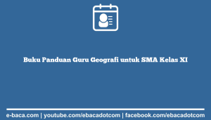 Buku Panduan Guru Geografi untuk SMA Kelas XI