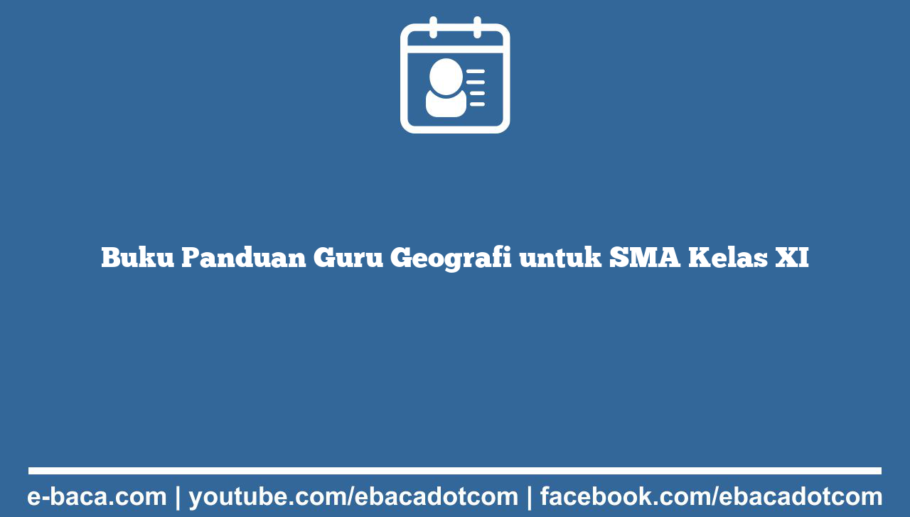 Buku Panduan Guru Geografi untuk SMA Kelas XI