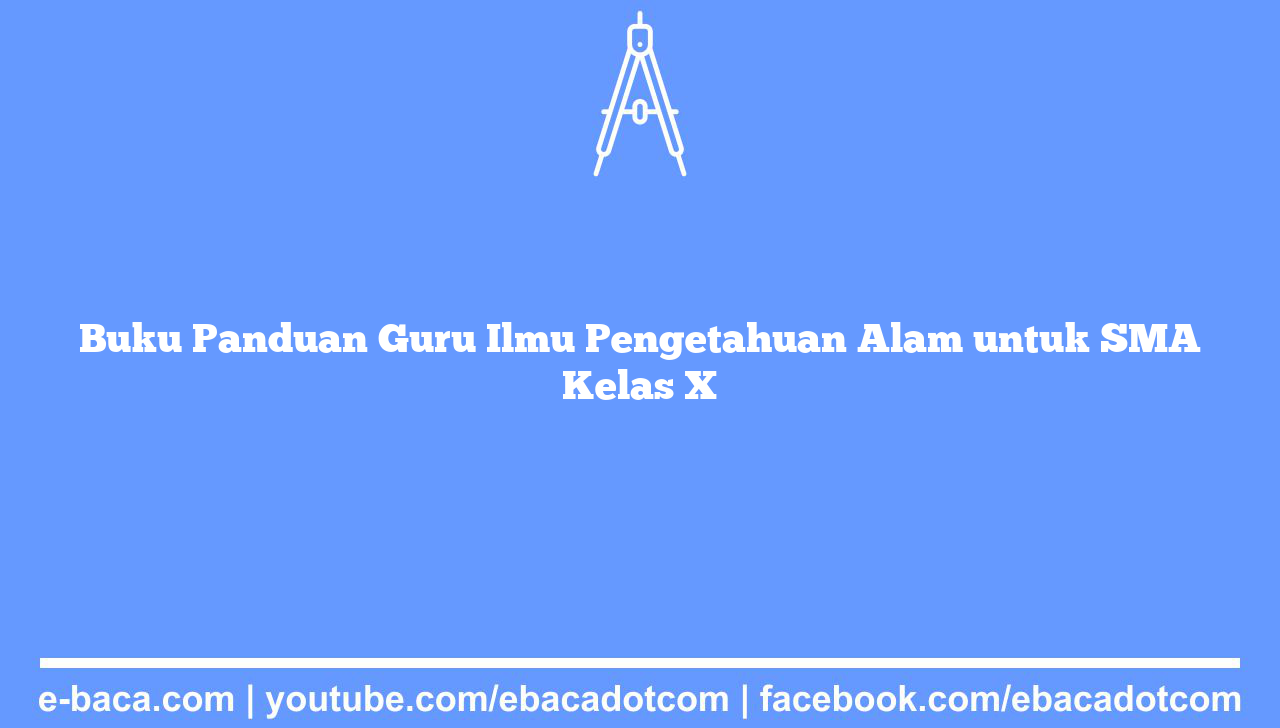 Buku Panduan Guru Ilmu Pengetahuan Alam untuk SMA Kelas X